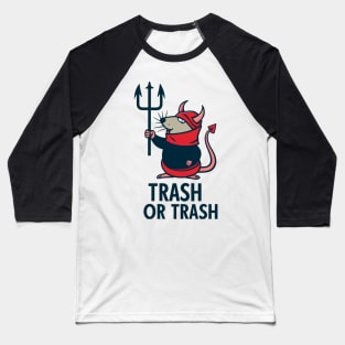 trash or trash Baseball T-Shirt